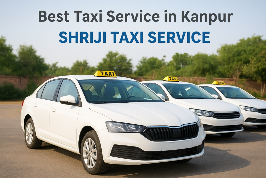 Best Taxi Service in Kanpur | Local & Outstation Cabs – Shriji Taxi Service